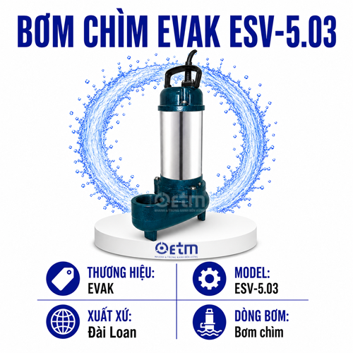 Bơm chìm EVAK ESV-5.03